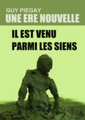 Une Ère Nouvelle ; Il Est Venu Parmi Les Siens