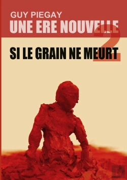 Bertrand.pt - Une Ère Nouvelle T.2 ; Si Le Grain Ne Meurt