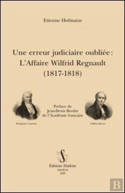 Bertrand.pt - Une Erreur Judiciaire Oubliée ; L'Affaire Wilfrid Regnault (1817-1818)