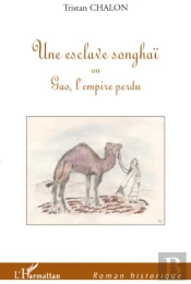 Une Esclave Songhaï Ou Gao, L'Empire Perdu
