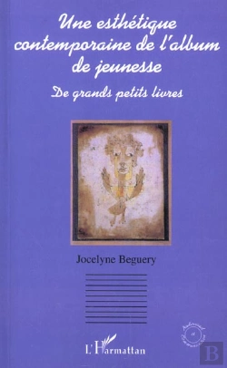 Bertrand.pt - Une Esthetique Contemporaine De L'Album De Jeunesse ; De Grands Petits Livres