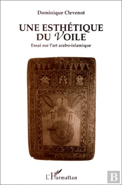 Bertrand.pt - Une Esthétique Du Voile ; Essai Sur L'Art Arabo-Islamique