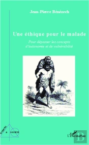 Une Éthique Pour Le Malade ; Pour Dépasser Les Concepts D'Autonomie Et De Vulnérabilité