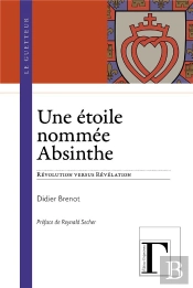 Une Étoile Nommée Absinthe ; Révolution Versus Révélation