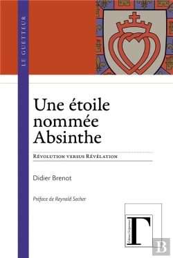 Bertrand.pt - Une Étoile Nommée Absinthe ; Révolution Versus Révélation