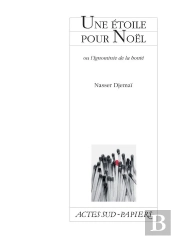 Une Étoile Pour Noël : Ou L'Ignominie De La Bonté