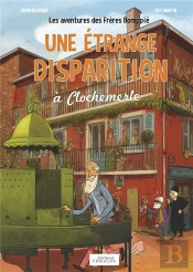 Une Etrange Disparition A Clochemerle - Les Aventures Des Freres Bomppie