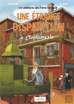 Bertrand.pt - Une Etrange Disparition A Clochemerle - Les Aventures Des Freres Bomppie