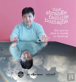 Bertrand.pt - Une Etrange Famille Humaine - Etre Poeme Dans Le Monde Du Handicap