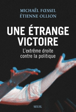 Bertrand.pt - Une Étrange Victoire : L'Extrême Droite Contre La Politique