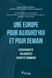 Une Europe Pour Aujourd'Hui Et Pour Demain : Souveraineté, Solidarité, Identité Commune