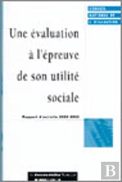 Une Evaluation ; L'Epreuve De Son Utilite Sociale. Rapport, Activite