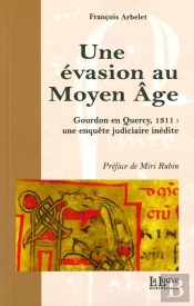 Une Évasion Au Moyen Âge ; Gourdon 1311