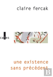 Une Existence Sans Précédent
