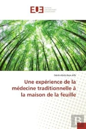 Une Experience De La Medecine Traditionnelle A La Maison De La Feuille