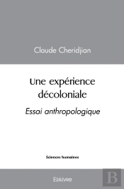 Une Expérience Décoloniale : Essai Anthropologique