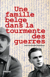 Une Famille Belge Dans La Tourmente Des Guerres