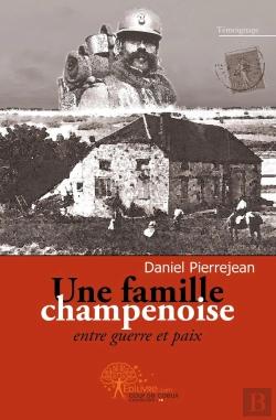 Bertrand.pt - Une Famille Champenoise Entre Guerre Et Paix
