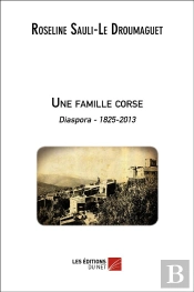 Une Famille Corse ; Diaspora 1825-2013