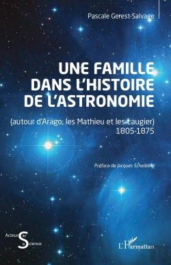 Bertrand.pt - Une Famille Dans L'Histoire De L'Astronomie : (Autour D'Arago, Les Mathieu Et Les Laugier) 1805-1875