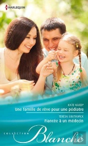 Une Famille De Reve Pour Une Pediatre - Fiancee A Un Medecin