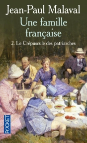 Une Famille Française Tome 2 ; Le Crépuscule Du Patriarche