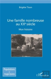 Une Famille Nombreuse Au Xxe Siècle ; Mon Histoire