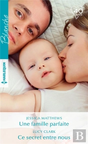 Une Famille Parfaite ; Ce Secret Entre Nous