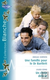 Une Famille Pour Le Dr Bartlett ; Un Choix Délicat