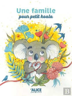 Bertrand.pt - Une Famille Pour Petit Koala : L'Histoire D'Une Adoption