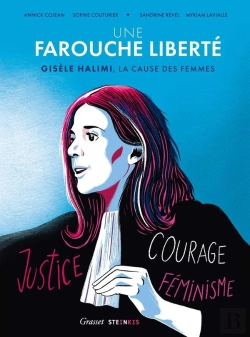 Bertrand.pt - Une Farouche Liberté : Gisèle Halimi, La Cause Des Femmes