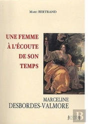 Une Femme À L'Écoute De Son Temps : Marceline Desbordes-Valmore