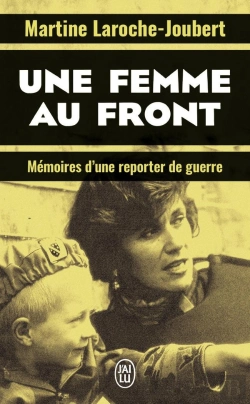 Bertrand.pt - Une Femme Au Front : Mémoires D'Une Reporter De Guerre
