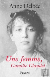 Une Femme, Camille Claudel