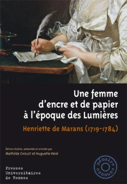 Bertrand.pt - Une Femme D'Encre Et De Papier À L'Époque Des Lumières ; Henriette De Marans ; 1719-1784