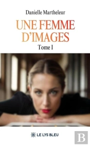 Une Femme D'Images : Tome I