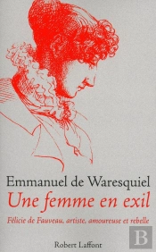 Une Femme En Exil ; Félicie De Fauveau, Artiste, Amoureuse Et Rebelle