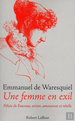 Bertrand.pt - Une Femme En Exil ; Félicie De Fauveau, Artiste, Amoureuse Et Rebelle