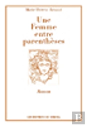 Une Femme Entre Parenthèses