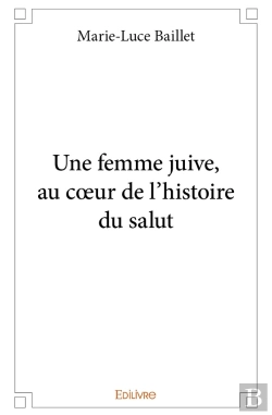 Bertrand.pt - Une Femme Juive, Au Coeur De L'Histoire Du Salut