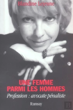 Bertrand.pt - Une Femme Parmi Les Hommes ; Profession : Avocate Penaliste
