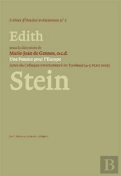 Une Femme Pour L'Europe - Edith Stein ; Actes Du Colloque International De Toulouse (4-5 Mars 2005)