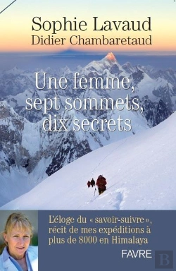 Bertrand.pt - Une Femme, Sept Sommets, Dix Secrets ; L'Éloge Du Savoir-Suivre