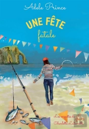 Une Fête Fatale : Les Enquêtes De Charlotte Latourette