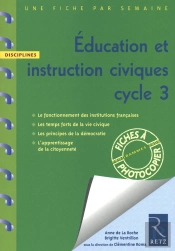 Une Fiche Par Semaine; Éducation Et Instruction Civiques ; Cycle 3 ; Fiches À Photocopier
