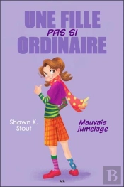 Une Fille Pas Si Ordinaire - T2 : Mauvais Jumelage