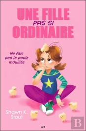 Une Fille Pas Si Ordinaire - T3 : Ne Fais Pas La Poule Mouillee