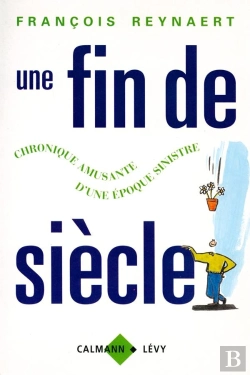 Bertrand.pt - Une Fin De Siècle : Chronique Amusante D'Une Époque Sinistre