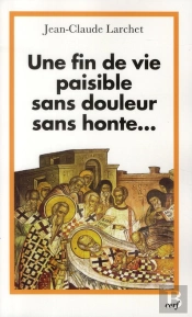 Une Fin De Vie Paisible Sans Douleur Sans Honte...