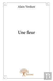 Une Fleur